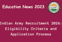 Indian Army Recruitment 2024: Eligibility Criteria and Application Process