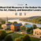 10 Must-Visit Museums in the Hudson Valley for Art, History, and Innovation Lovers